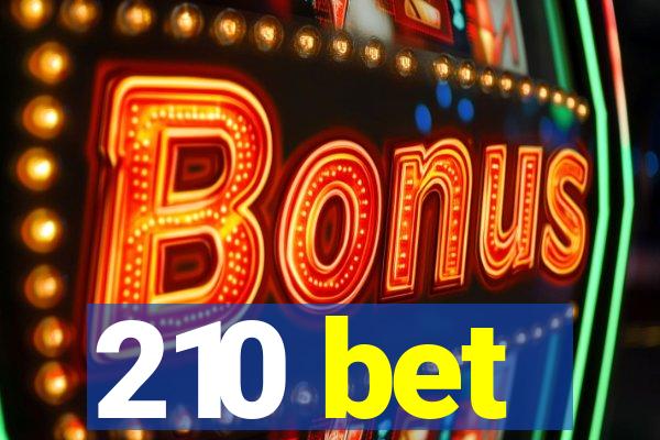 210 bet